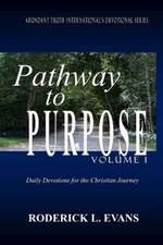 Pathway to Purpose (Volume I): Daily Reflections for the Christian Journey