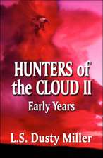 Hunters of the Cloud II: EARLY YEARS