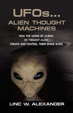 UFOs...Alien Thought Machines