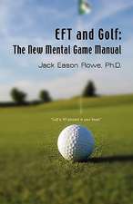 Eft and Golf: The New Mental Game Manual