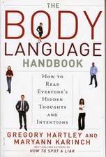 The Body Language Handbook: How to Read Everyone's Hidden Thoughts and Intentions