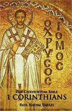 The Chrysostom Bible - 1 Corinthians: A Commentary