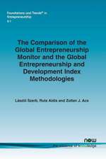 The Comparison of the Global Entrepreneurship Monitor and the Global Entrepreneurship and Development Index Methodologies