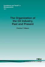 The Organization of the Oil Industry, Past and Present