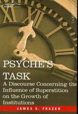 Psyche's Task: A Discourse Concerning the Influence of Superstition