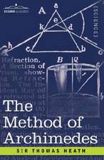 The Method of Archimedes, Recently Discovered by Heiberg: A Supplement to the Works of Archimedes