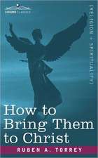 How to Bring Them to Christ