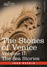 The Stones of Venice - Volume II