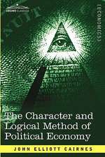 The Character and Logical Method of Political Economy