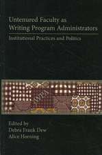 Untenured Faculty as Writing Program Administrators: Institutional Practices and Politics