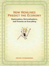 How Hemlines Predict the Economy: Explanations, Rationalizations, and Theories on Everything