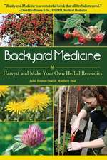 Backyard Medicine: Harvest and Make Your Own Herbal Remedies