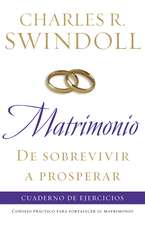 Matrimonio: de sobrevivir a prosperar, Cuaderno de ejercicios: Consejo práctico para fortalecer su matrimonio