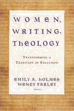 Women, Writing, Theology: Transforming a Tradition of Exclusion