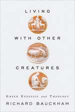 Living with Other Creatures: Green Exegesis and Theology