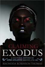 Claiming Exodus: A Cultural History of Afro-Atlantic Identity, 1774-1903