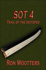 Sot 4 - Trail of the Isotopes: Prepare Yourself for the Deathly Hallows