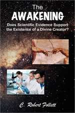 The Awakening - Does Scientific Evidence Support the Existence of a Divine Creator