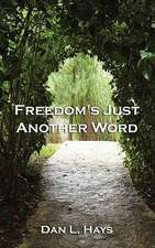 Freedom's Just Another Word