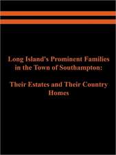 Long Island's Prominent Families in the Town of Southampton