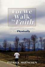 For We Walk by Faith