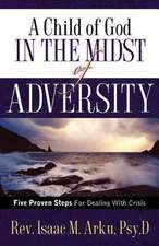 A Child Of God In The Midst Of Adversity