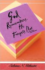 God Remembers, He Forgets Not