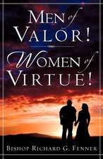 Men of Valor! Women of Virtue!