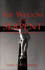 The Wisdom of the Serpent - Understanding Your Role in the Kingdom of God