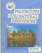 Protecting Our Natural Resources