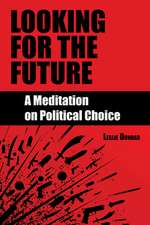 Looking for the Future: A Meditation on Political Choice