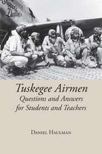 Tuskegee Airmen Questions and Answers for Students and Teachers