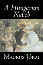 A Hungarian Nabob by Maurus Jokai, Fiction, Political, Action & Adventure, Fantasy: Antinomianism and the Westminster Assembly