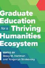 Graduate Education for a Thriving Humanities Ecosystem