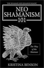 The Shaman and Shaman Magic: The Way of the Shaman