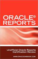 Oracle Reports Interview Questions, Answers, and Explanations: Oracle Reports Certification Review