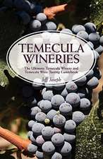 Temecula Wineries: Ultimate Guide to Temecula Wine Country