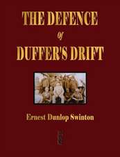 The Defence Of Duffer's Drift - A Lesson in the Fundamentals of Small Unit Tactics