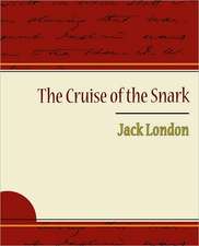 The Cruise of the Snark - Jack London