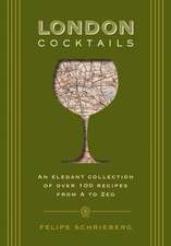 London Cocktails: Over 100 Recipes Inspired by the Heart of Britannia