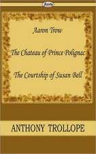 Aaron Trow & the Chateau of Prince Polignac & the Courtship of Susan Bell