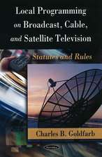 Local Programming on Broadcast, Cable & Satellite Television: Statutes & Rules
