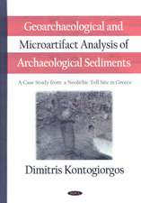 Geoarchaeological and Microartifact Analysis of Archaeological Sediments