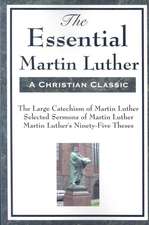 The Essential Martin Luther