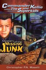 (Commander Kellie and the Superkids' Novel #6) the Mystery of the Missing Junk