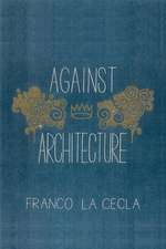 Against Architecture