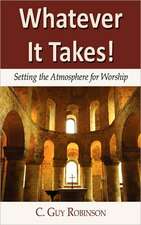 Whatever It Takes! Setting the Atmosphere for Worship