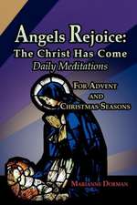 Angels Rejoice: Daily Medications for Advent and Christmas Seasons