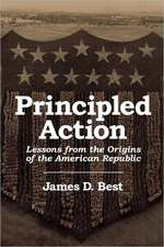 Principled Action: Lessons from the Origins of the American Republic