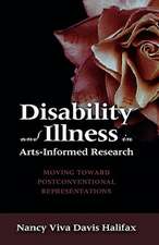 Disability and Illness in Arts-Informed Research: Moving Toward Postconventional Representations